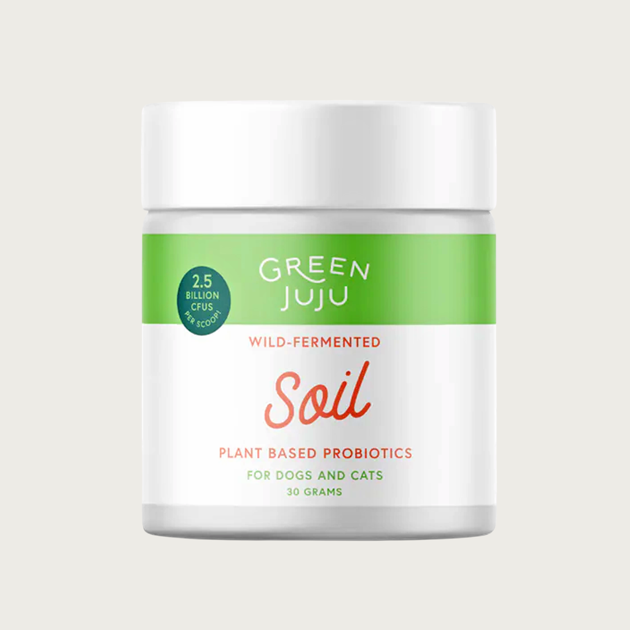 White plastic container of Green Juju Wild-Fermented "Soil", plant based probiotics for dogs and cats. 30 grams. 2.5 billion CFUS per scoop.