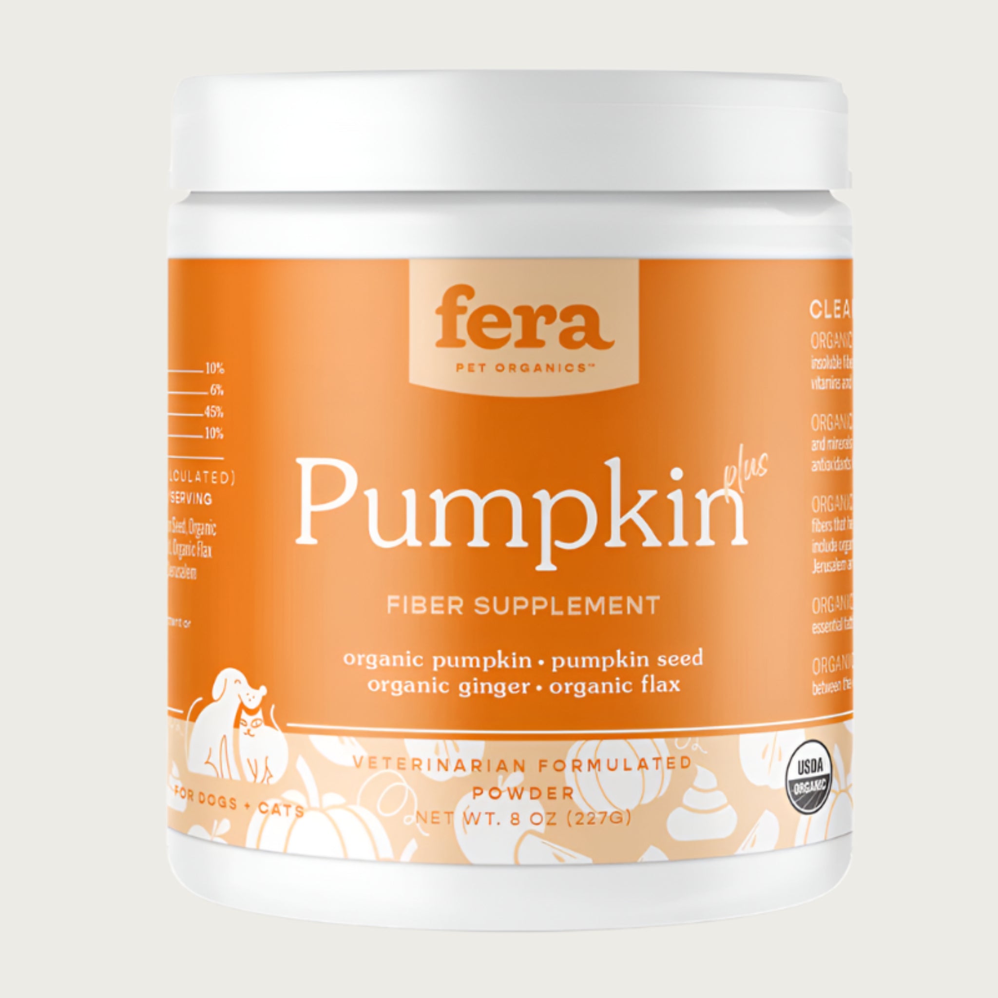 A white plastic container with orange label, of Fera Pets Pumpkin Plus Fiber Supplement. For Dogs & Cats. USDA Organic. Veterinarian formulated powder.