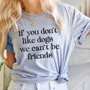 If You Don't Like Dogs Tee