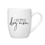 Stay At Home Dog Mom Mug