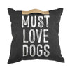 Pillow - Must Love Dogs