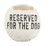 Pillow - Reserved For The Dog